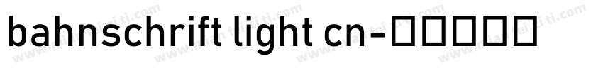 bahnschrift light cn字体转换